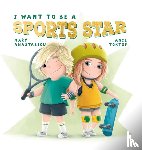 Anastasiou, Mary - I Want to Be a Sports Star