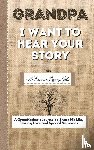 Publishing Group, The Life Graduate - Grandpa, I Want To Hear Your Story
