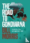 Morris, Bill - The Road to Gondwana