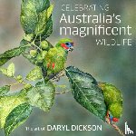 Dickson, Daryl - Celebrating Australia's Magnificent Wildlife