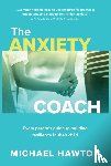 Hawton, Michael - Anxiety Coach