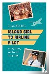 McLeod, Silva - Island Girl to Airline Pilot