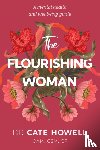 Howell, Cate - The Flourishing Woman