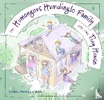 Wilson, Michelle - The Humongous Humdingle Family and the Tiny House