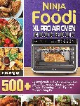 Wrigley, Alica - Ninja Foodi XL Pro Air Oven Cookbook