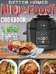 Ward, Natasha - Better Homes Ninja Foodi Cookbook