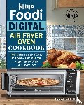 Shelley, Brayden - Ninja Foodi Digital Air Fry Oven Cookbook