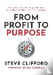 Clifford, Steve - From Profit to Purpose