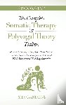 Gardens, Y. D. - The Complete Somatic Therapy & Polyvagal Theory Toolbox - Nervous System Regulation, Vagus Nerve Reset and Somatic Exercises for Anxiety Relief, Trauma & PTSD Recovery and Mind-Body Connection