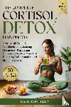 O'Reilley, Sage - The Complete Cortisol Detox Handbook