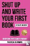 Denman, Natasa - Shut Up and Write Your First Book