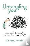 Howells, Dr Kerry - Untangling You