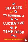 Robertson, Sophie - Secrets to Running a Lucrative Temp Desk