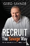 Savage, Greg - RECRUIT The Savage Way