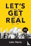Harris, Luke - Let's Get Real - Revised Edition