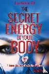 Webster, Irina Y - The Secret Energy of Your Body