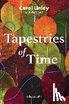 Linley, Carol, J, Margot - Tapestries of Time
