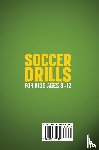 Dugger, Chest - Soccer Drills for Kids Ages 8-12