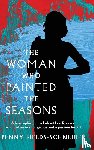 Fields-Schneider, Penny - The Woman Who Painted The Seasons