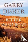 Disher, Garry - Bitter Wash Road
