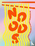 Smith Street Books - Noods: 80 slurpable noodle recipes from Asia