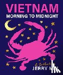Mai, Jerry - Vietnam: Morning to Midnight