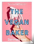 Bird, Zacchary - The Vegan Baker