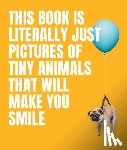  - This Book Is Literally Just Pictures of Tiny Animals That Will Make You Smile