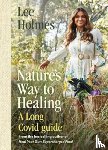 Holmes, Lee - Nature's Way to Healing