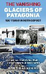 Sessions, Martin - The Vanishing Glaciers of Patagonia