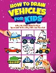 Gibbs, Charlotte - How To Draw Vehicles For Kids