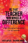 Captain, Kylie, Burgess, Cathie - Be That Teacher Who Makes A Difference