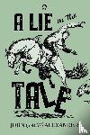 Alexander, John (Jack) - A Lie in the Tale