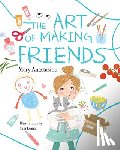 Anastasiou, Mary - The Art of Making Friends