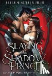 Scheuerer, Helen - Scheuerer, H: Slaying the Shadow Prince