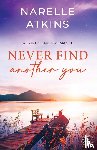Atkins, Narelle - Never Find Another You