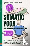 Books, Learnwell - Somatic Yoga For Nervous System Regulation: 41 Guided Techniques To Overcome Chronic Stress & Strengthen Your Mind-Body Connection In Just 10 Minutes