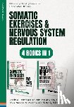 Books, Learnwell - Somatic Exercises & Nervous System Regulation: 4 Books In 1: Tools & Exercises To Reduce Anxiety, Calm Your Nerves & Restore Mind-Body Balance
