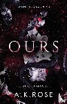 Rose, A. K. - Ours