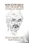 McKenry, Keith - Ron Edwards and the Fight For Australian Tradition