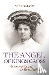 Sarzin, Anne - 'The Angel of Kings Cross': The Life and Times of Dr Fanny Reading