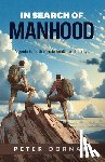 Dornan, Peter - In Search of Manhood