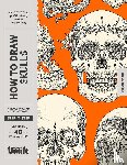 James, Kale - How to Draw Skulls