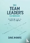 Moore, Dave - The Team Leader's Handbook