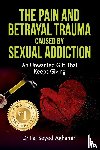 Seyed Aghamiri, Fai - The Pain And Betrayal Trauma Caused By Sexual Addiction
