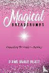 Blatt, D'Ann Marie - Magical BREADCRUMBS