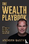 Baxter, Andrew - The Wealth Playbook