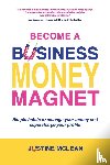 McLean, Justine - Become a Business Money Magnet