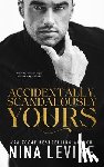 Levine, Nina - Accidentally, Scandalously Yours