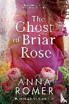 Romer, Anna - THE GHOST OF BRIAR ROSE